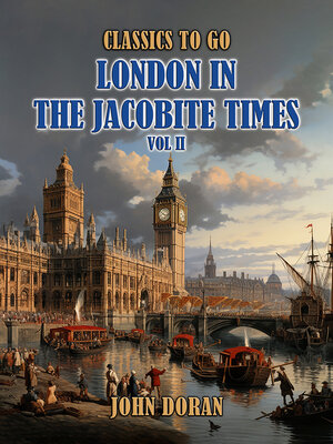 cover image of London In the Jacobite Times Vol II